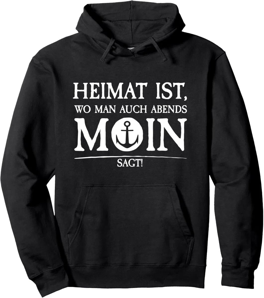 HEIMAT IST WO MAN AUCH ABENDS MOIN SAGT Pulli Damen Herren Pullover Hoodie