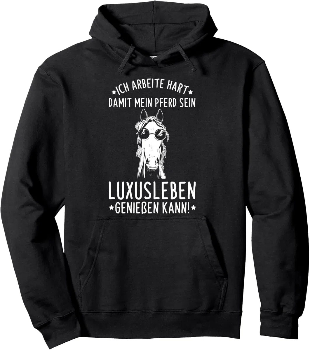 Ich Arbeite Hart Pferd Luxusleben Reiter Pferdeliebhaber Pullover Hoodie